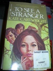 Cartwright, Kate - To See A Stranger